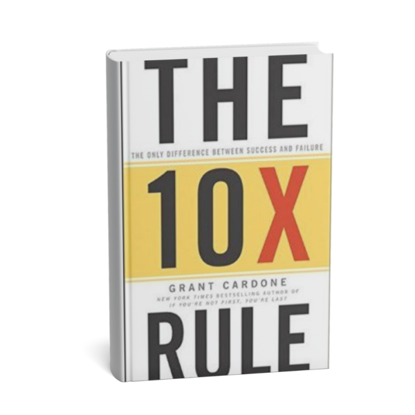 The 10X Rule teaches you how to massively increase your goals, effort, and results.