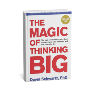 The Magic of Thinking Big teaches how thinking bigger leads to greater success.