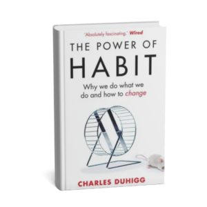 The Power of Habit reveals how habits work and how you can change them