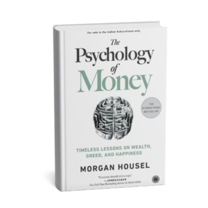 The Psychology of Money by Morgan Housel explores how emotions, behavior, and mindset shape financial success.
